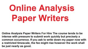 Online Analysis Paper Writers For Hire