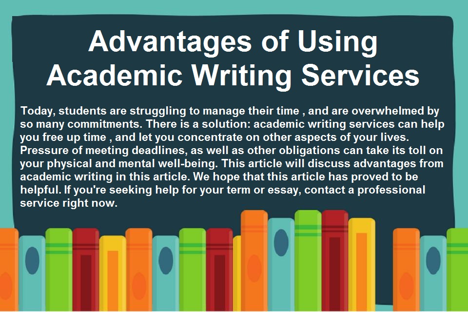 Advantages of Using Academic Writing Services