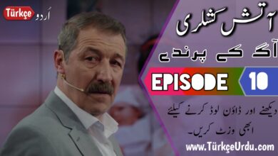 Ates Kuslari Episode 10 with Urdu & English Subtitles Free Download